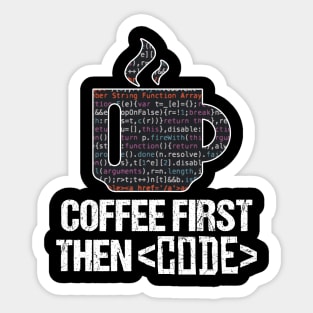 Coffee First Then Code Funny Programmer Nerd Gift Sticker